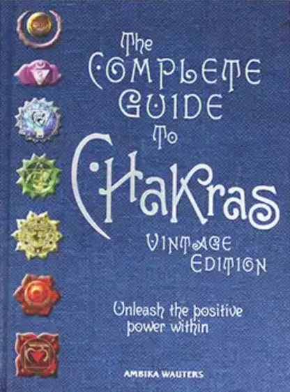 The Complete Guide to Chakras